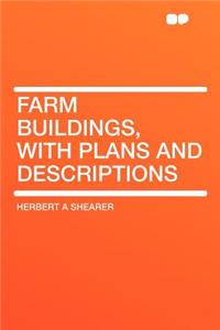 Farm Buildings, with Plans and Descriptions