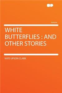 White Butterflies