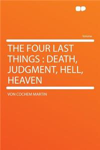 The Four Last Things: Death, Judgment, Hell, Heaven