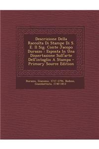 Descrizione Della Raccolta Di Stampe Di S. E. Il Sig. Conte Jacopo Durazzo