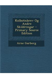 Kolbotnbrev Og Andre Skildringar - Primary Source Edition