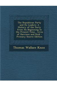 The Republican Party and Its Leaders