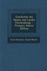 Geschichte Des Hauses Und Landes Furstenbergs. - Primary Source Edition