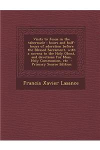 Visits to Jesus in the Tabernacle