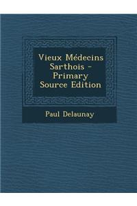 Vieux Medecins Sarthois - Primary Source Edition