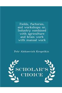 Fields, Factories, and Workshops