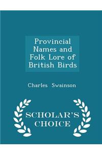 Provincial Names and Folk Lore of British Birds - Scholar's Choice Edition
