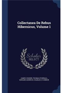Collectanea de Rebus Hibernicus, Volume 1