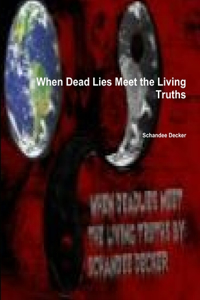When Dead Lies Meet the Living Truths