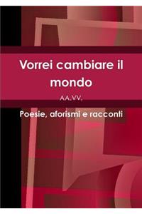 Vorrei cambiare il mondo