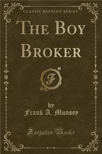 The Boy Broker (Classic Reprint)
