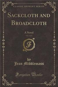 Sackcloth and Broadcloth, Vol. 3 of 3: A Novel (Classic Reprint)