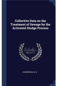 Collective Data on the Treatment of Sewage by the Activated Sludge Process