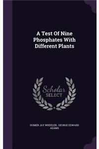 A Test of Nine Phosphates with Different Plants