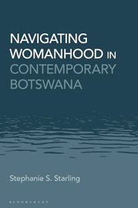 Navigating Womanhood in Contemporary Botswana