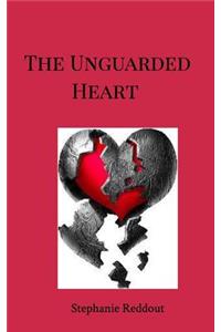 The Unguarded Heart