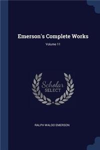 Emerson's Complete Works; Volume 11