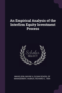 Empirical Analysis of the Interfirm Equity Investment Process