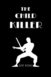 The Child Killer.