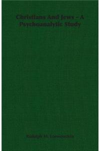 Christians And Jews - A Psychoanalytic Study