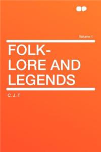 Folk-Lore and Legends Volume 1