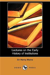 Lectures on the Early History of Institutions (Dodo Press)