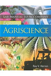Laboratory Manual for Herren's Exploring Agriscience