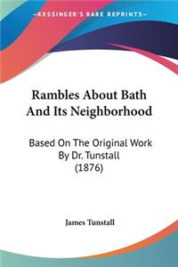 Rambles About Bath And Its Neighborhood