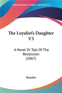 Loyalist's Daughter V3
