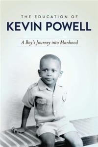 The Education of Kevin Powell: A Boy's Journey Into Manhood