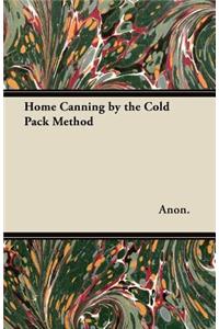 Home Canning by the Cold Pack Method