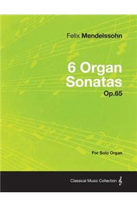 6 Organ Sonatas Op.65 - For Solo Organ