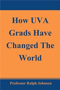 How UVA Grads Have Changed The World