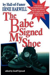 The Babe Signed My Shoe