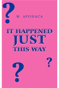 It Happened Just This Way