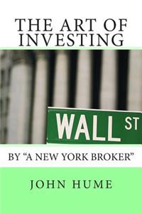 The Art of Investing: By a New York Broker
