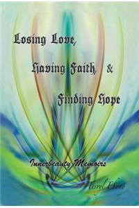 Losing Love, Having Faith & Finding Hope