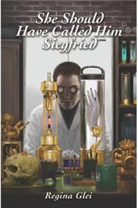 She Should Have Called Him Siegfried