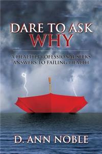 Dare to Ask Why