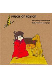 Pupation Nation