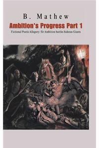 Ambition's Progress Part 1