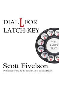 Dial L for Latch-Key Lib/E