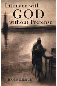 Intimacy with God Without Pretense