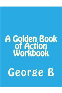 Golden Book of Action Workbook