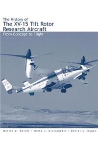 History of the XV-15 Tilt Rotor Research Aircraft