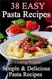 38 Easy Pasta Recipes: Simple & Delicious Pasta Recipes