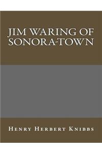 Jim Waring of Sonora-Town