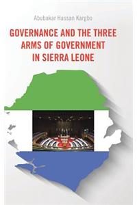 Governance and the Three Arms of Government in Sierra Leone