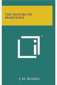 The History of Maidstone