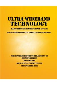 Ultra-Wideband Technology Radio Frequency Interference Effects to GPS and Interference Scenario Development